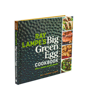 Big Green Egg  Ray Lampe's Big Green Egg Cookbook